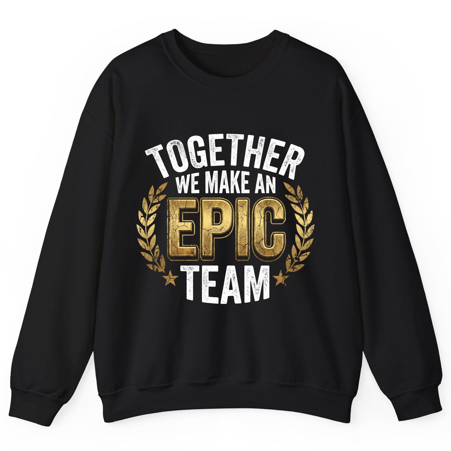 Together We Make an Epic Team teamwork Sweatshirt Black product mockup