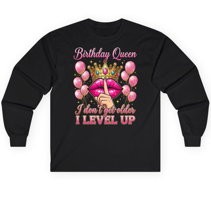 Birthday Queen I Don't Get Older I Level Up birthday queen Long Sleeve Tee Black product mockup