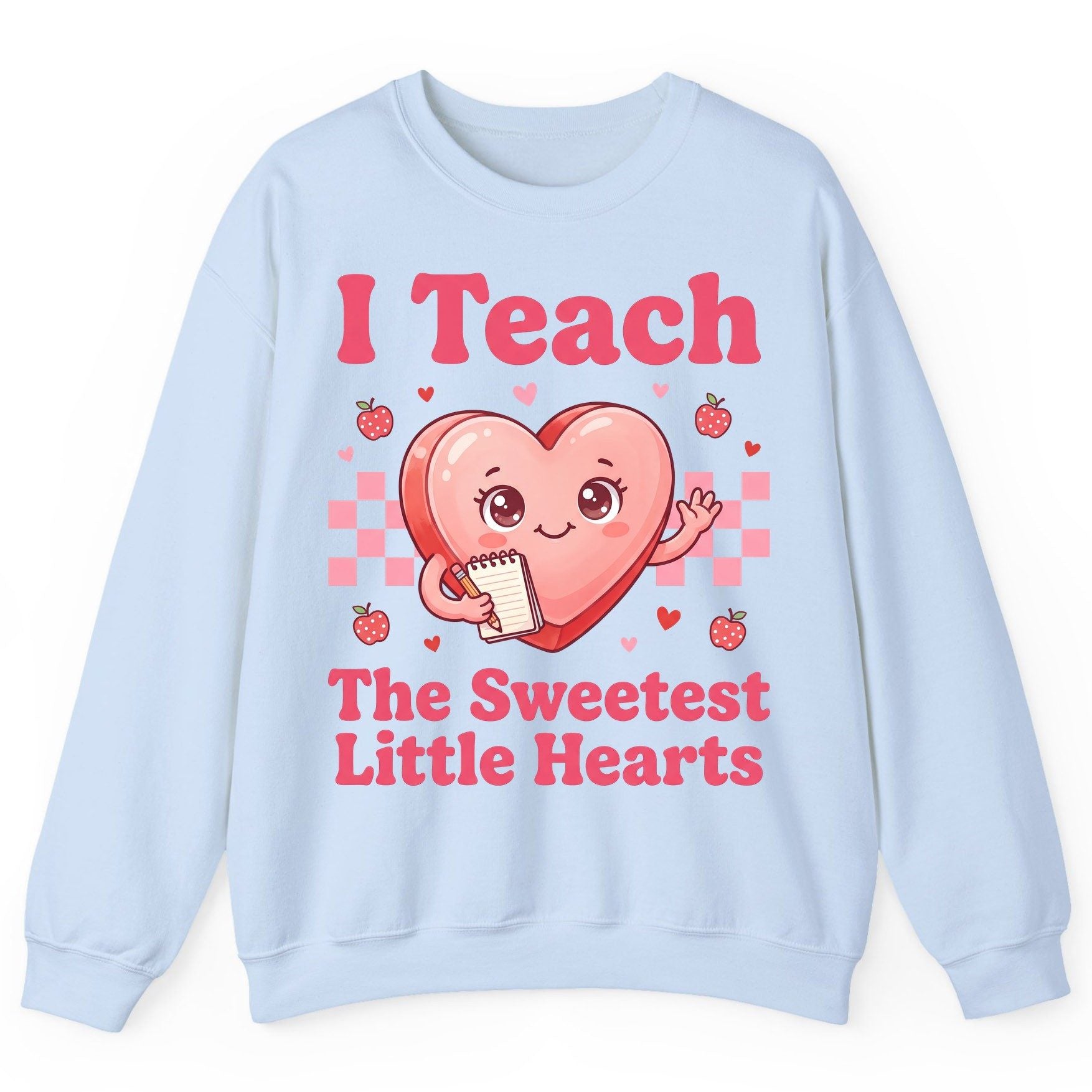 I Teach the Sweetest Little Hearts teacher Sweatshirt Light Blue product mockup
