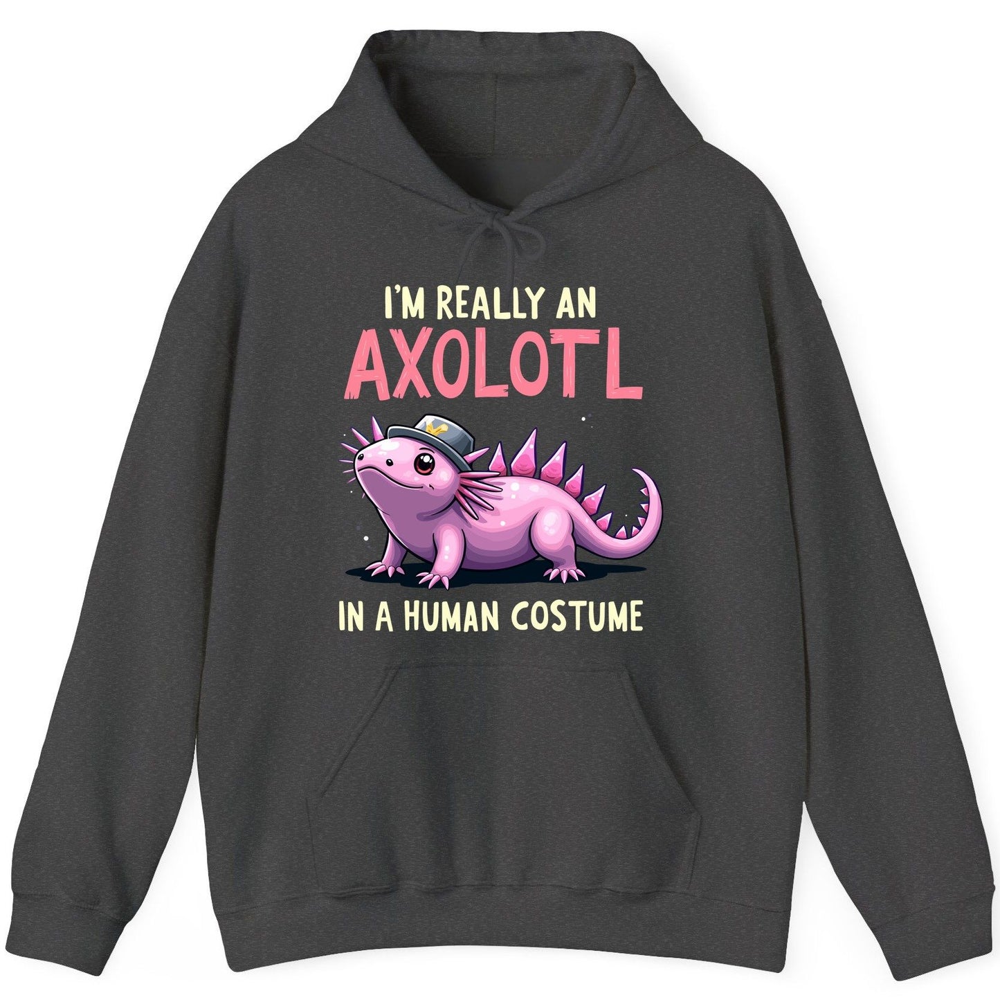 I'm Really an Axolotl in a Human Costume axolotl Hoodie Dark Heather product mockup