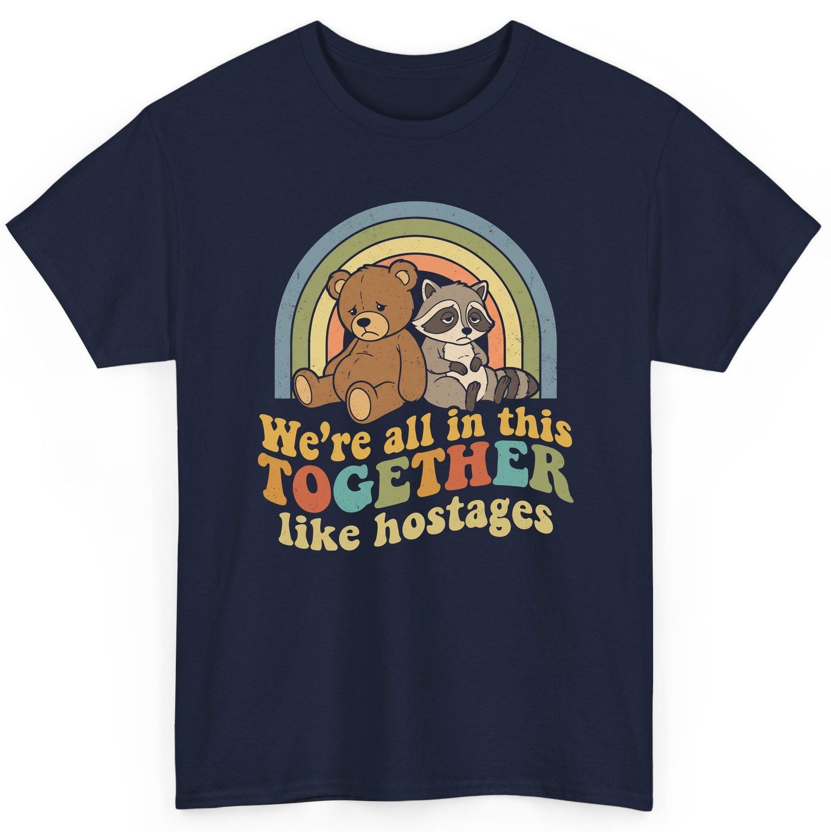 We're All in This Together Like Hostages sarcastic humor T-Shirt Navy product mockup