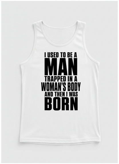 Humorous Man Trapped in a Woman's Body Saying Tank Top - product mockup - White