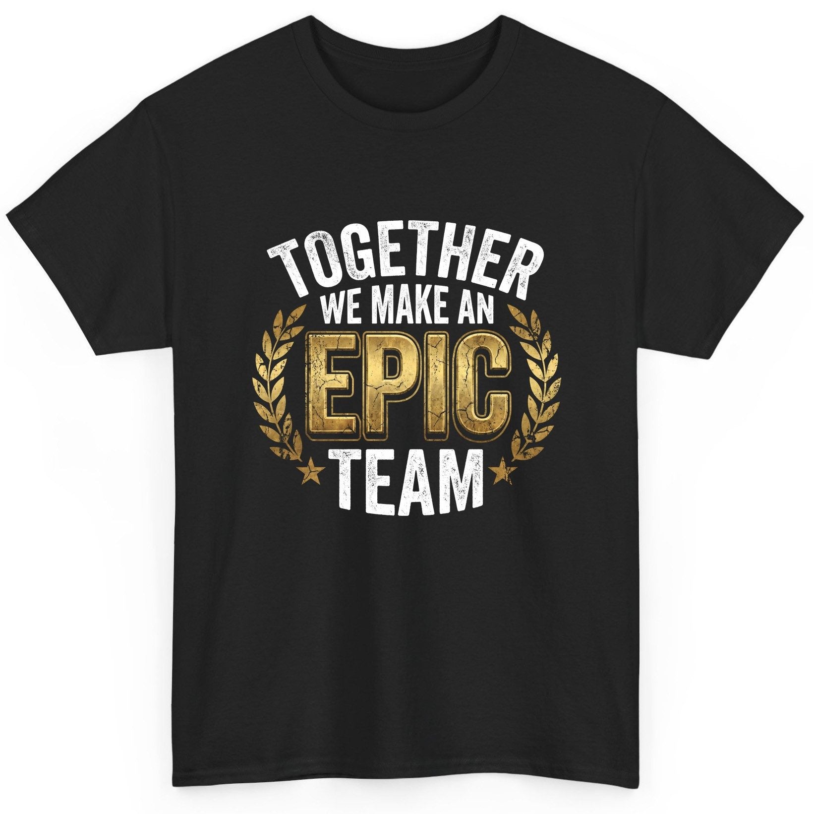 Together We Make an Epic Team teamwork T-Shirt Black product mockup