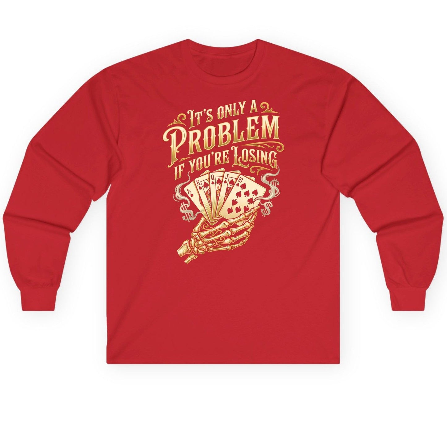 It's Only a Problem If You're Losing poker Long Sleeve Tee Red product mockup