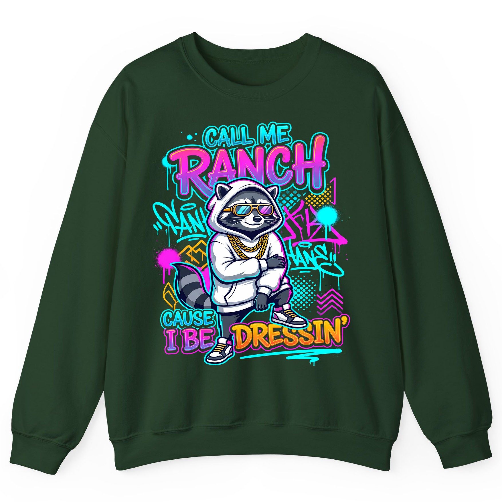 Call Me Ranch Cause I Be Dressin' raccoon Sweatshirt Forest Green product mockup