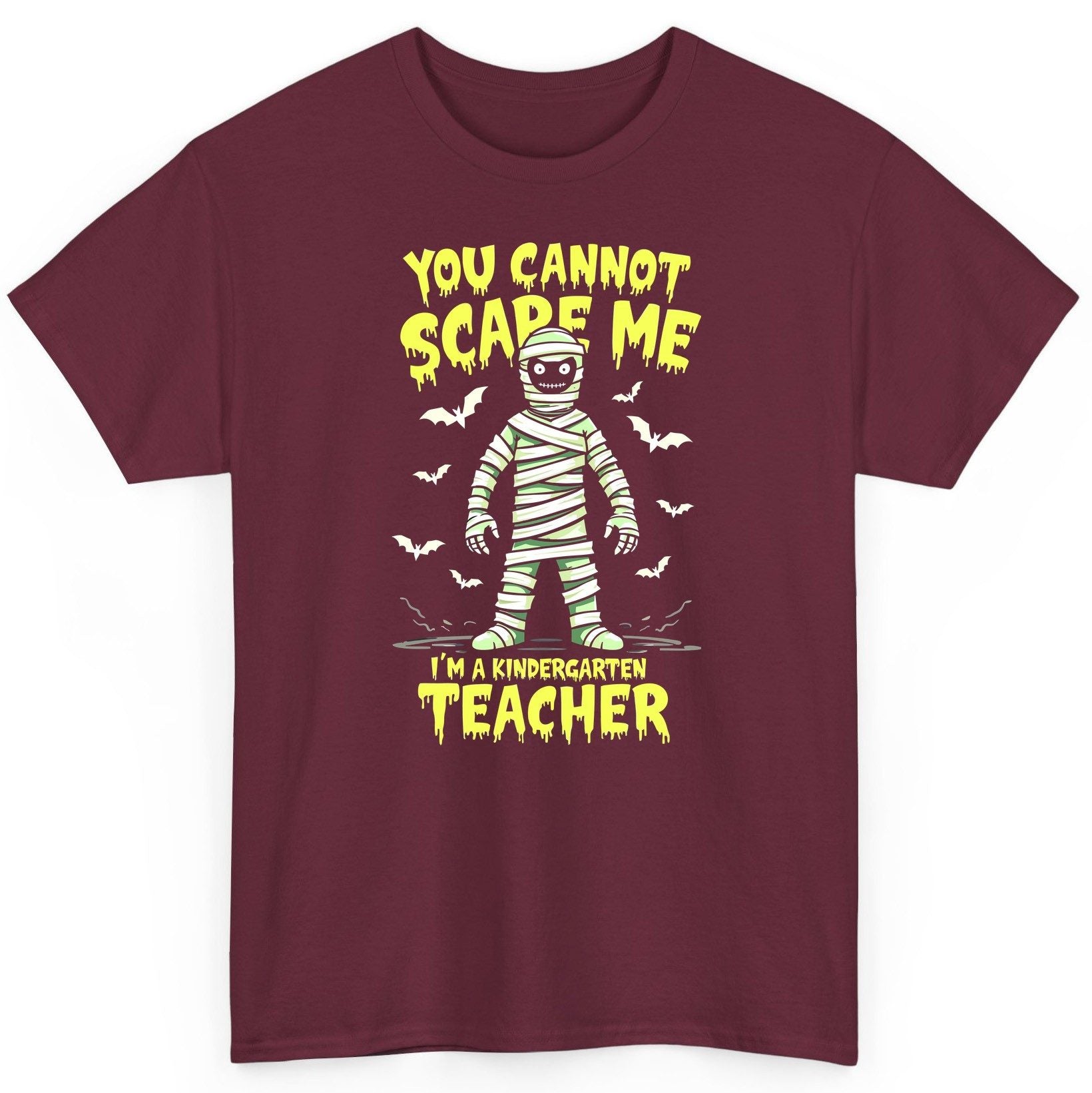 You Cannot Scare Me I'm a Kindergarten Teacher kindergarten teacher T-Shirt Maroon product mockup