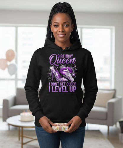 Birthday Queen I Don't Get Older I Level Up birthday celebration Hoodie Black lifestyle mockup