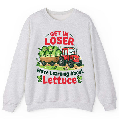 GET IN LOSER We're Learning About Lettuce Funny Farming Sweatshirt - product mockup - Ash