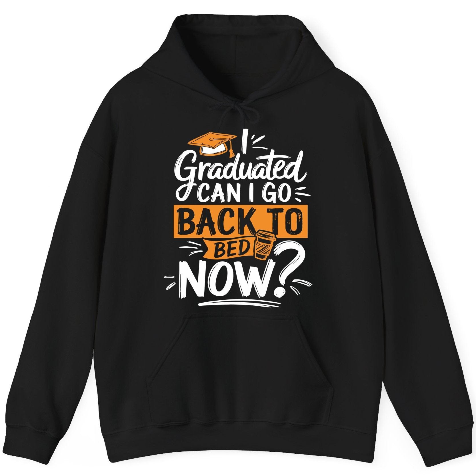 I Graduated Can I Go Back to Bed Now Funny Graduation Hoodie - product mockup - Black
