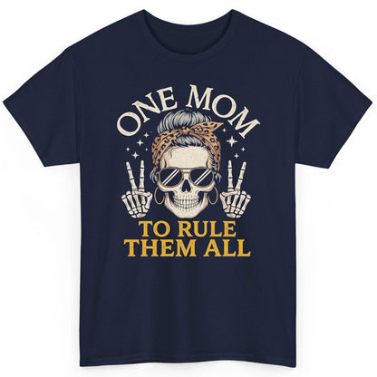 ONE MOM TO RULE THEM ALL Funny Sassy Skull T-Shirt - product mockup - Navy