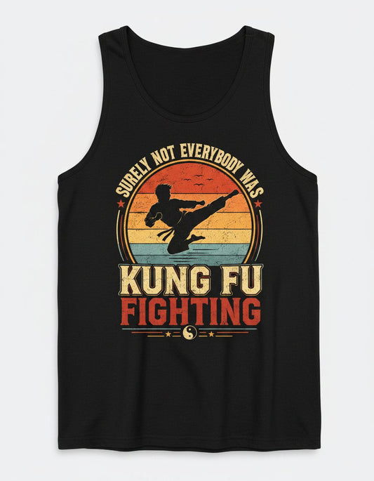 Surely Not Everybody Was Kung Fu Fighting Funny Martial Artists Tank Top - product mockup - Black