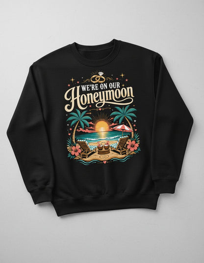 We're on Our Honeymoon Retro Newlyweds Sweatshirt - product mockup - Black