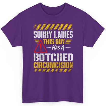 Sorry Ladies This Guy Has a Botched Circumcision T-Shirt - product mockup - Purple