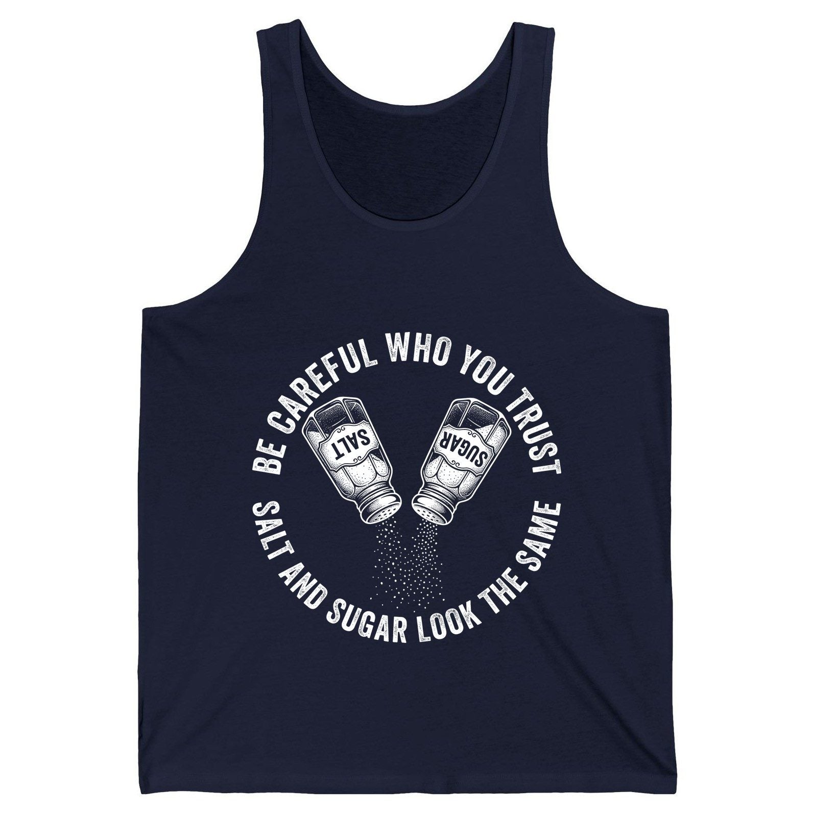 BE Careful WHO YOU TRUST SALT AND SUGAR LOOK THE SAME Tank Top - product mockup - Navy