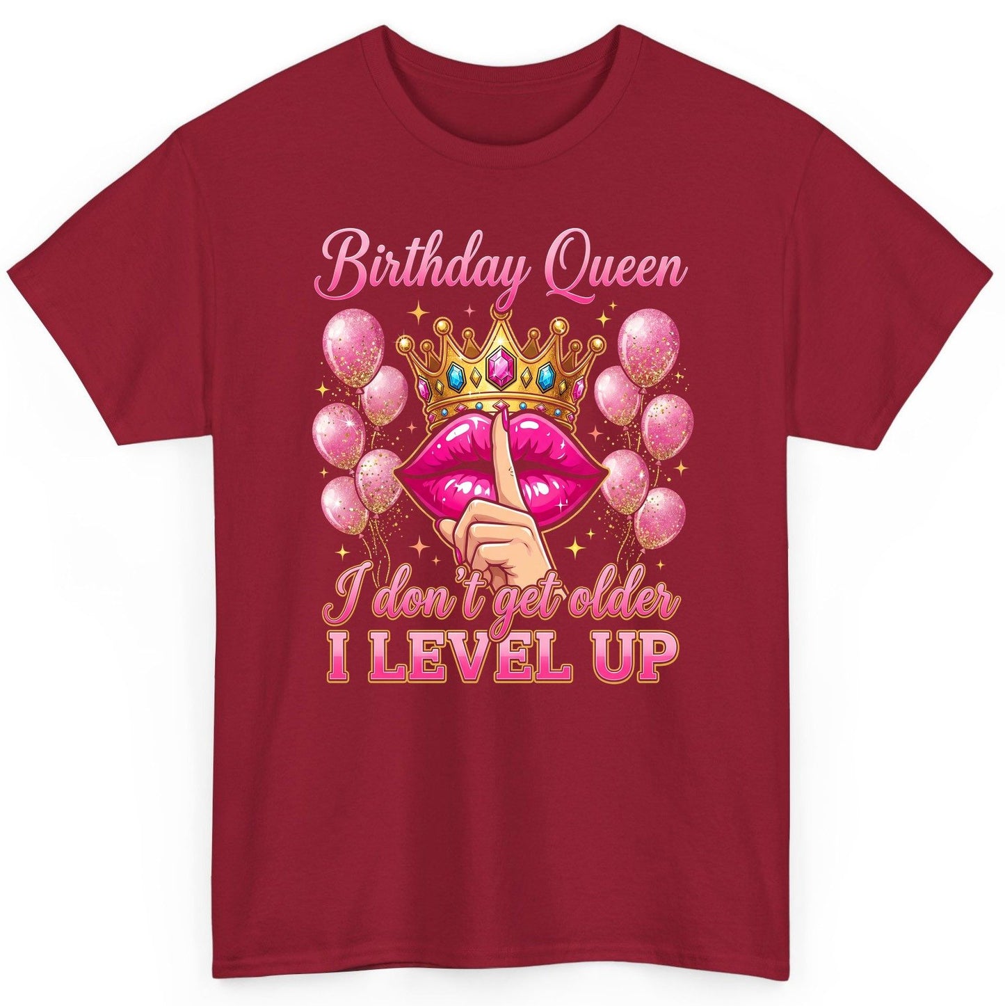 Birthday Queen I Don't Get Older I Level Up birthday queen T-Shirt Cardinal Red product mockup