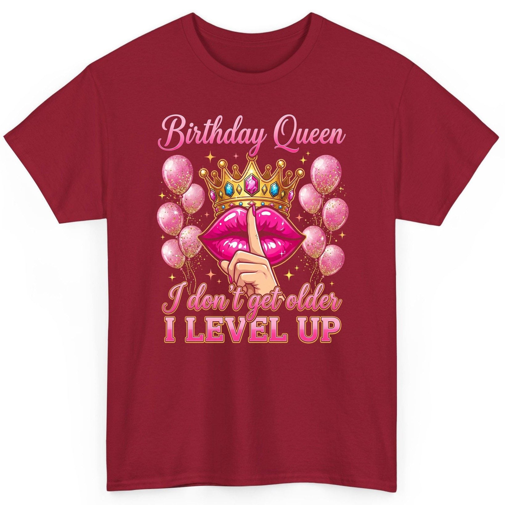 Birthday Queen I Don't Get Older I Level Up birthday queen T-Shirt Cardinal Red product mockup
