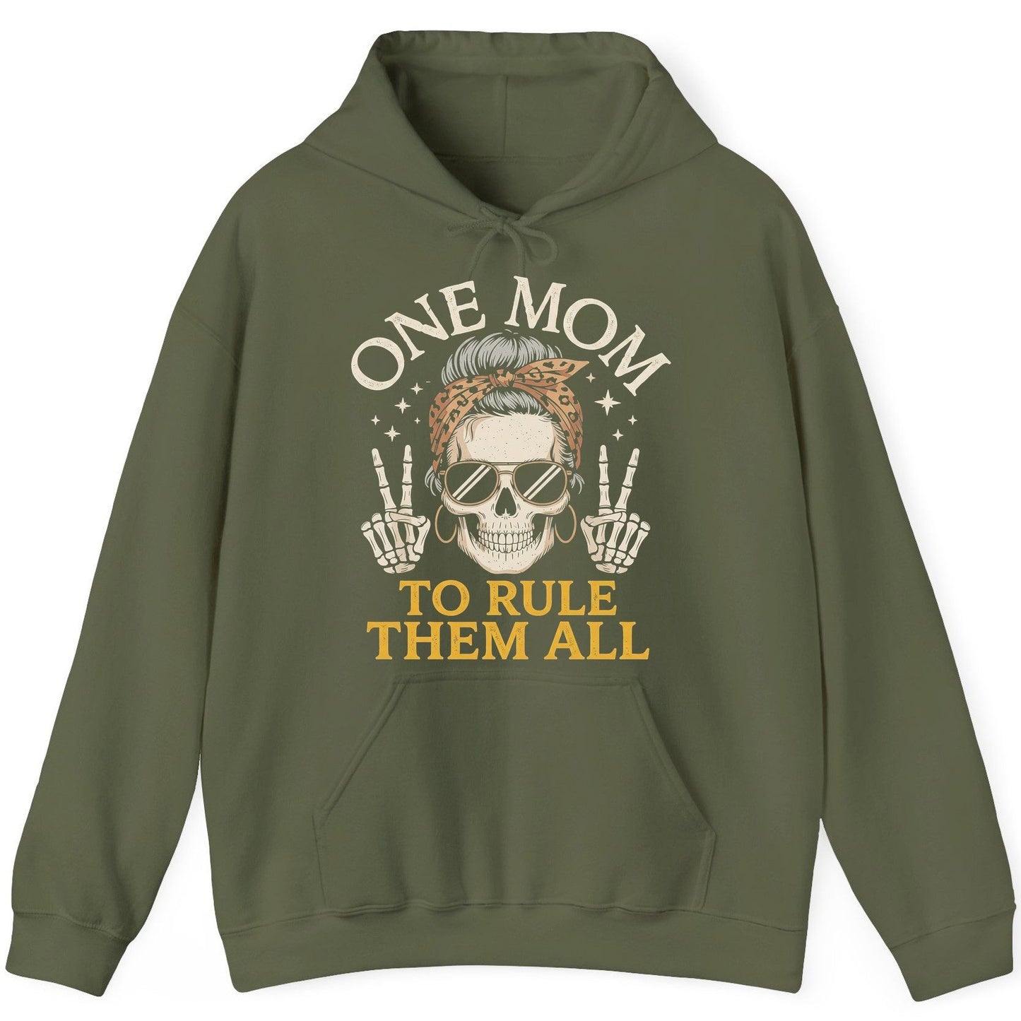 ONE MOM TO RULE THEM ALL Funny Sassy Skull Hoodie - product mockup - Military Green