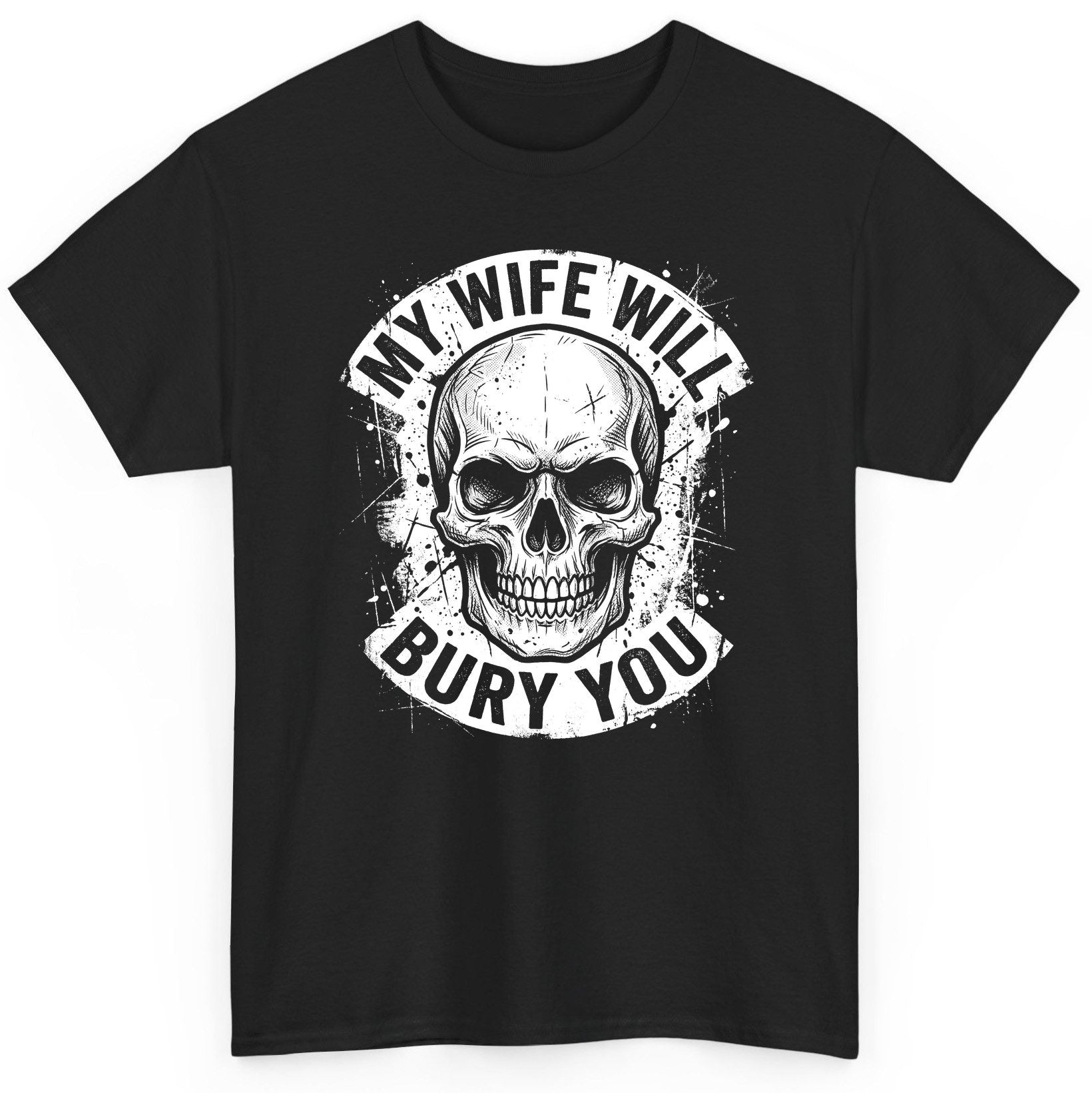 My Wife Will Bury You skull T-Shirt Black product mockup
