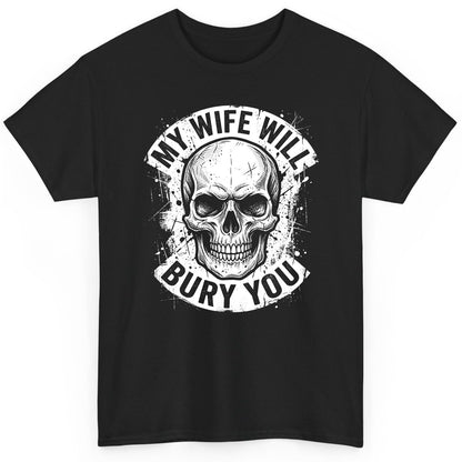 My Wife Will Bury You skull T-Shirt Black product mockup