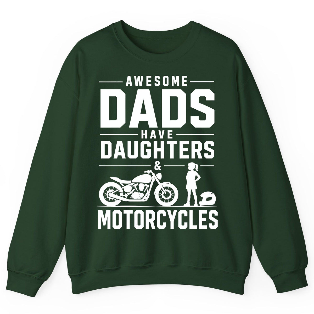 Awesome Dads Have Daughters & Motorcycles motorcycle dad Sweatshirt Forest Green product mockup
