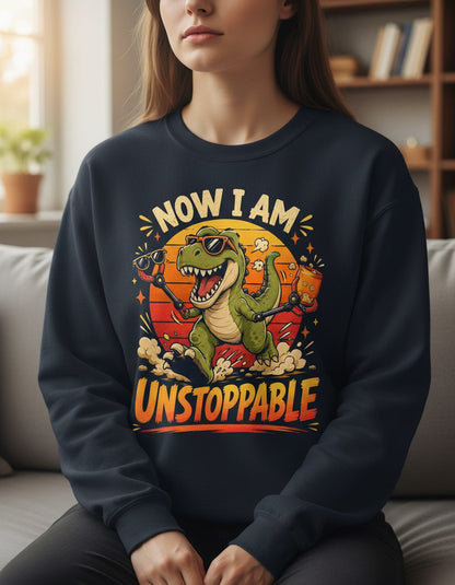 Now I Am Unstoppable Funny T-Rex Dinosaur Sweatshirt - product mockup - Navy