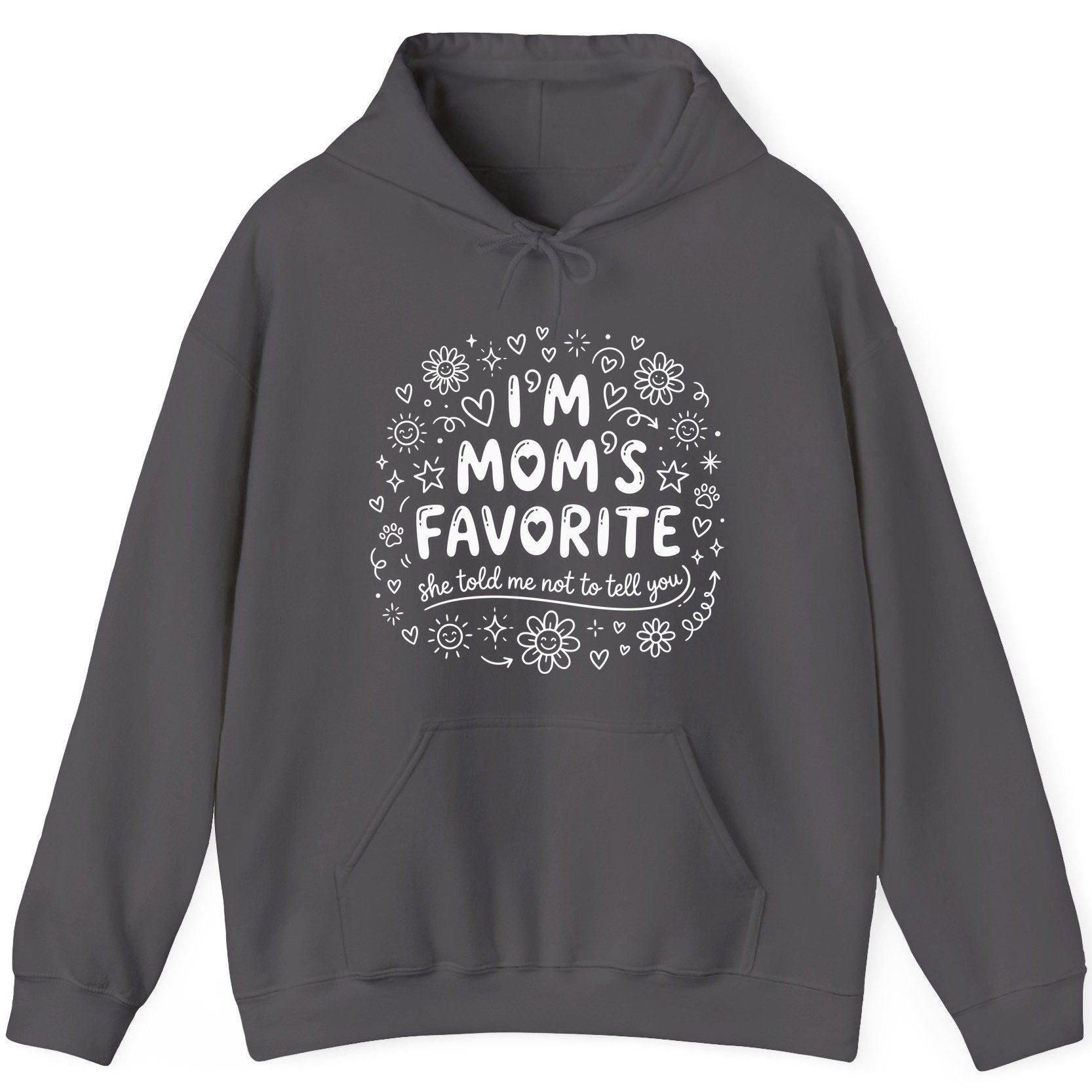I'm Mom's Favorite (She Told Me Not to Tell You) family humor Hoodie Charcoal product mockup