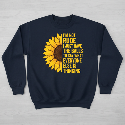 Sunflower I'm Not Rude Funny Sarcastic Quote Sweatshirt - Navy