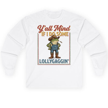 Y'all Mind If I Do Some Lollygaggin' Funny Cowboy Frog Long Sleeve Tee - product mockup - White
