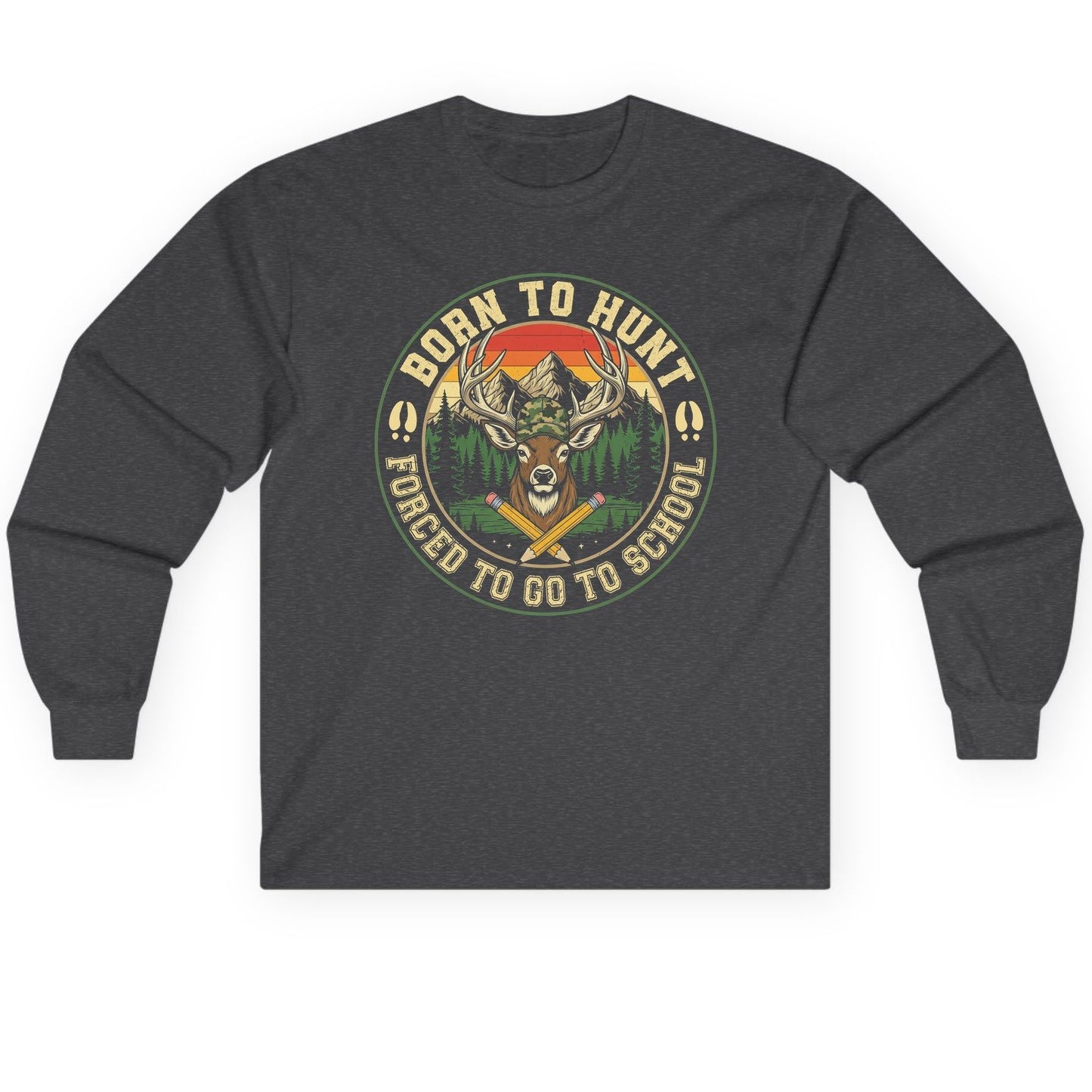 Born to Hunt Forced to Go to School hunting Long Sleeve Tee Dark Heather product mockup