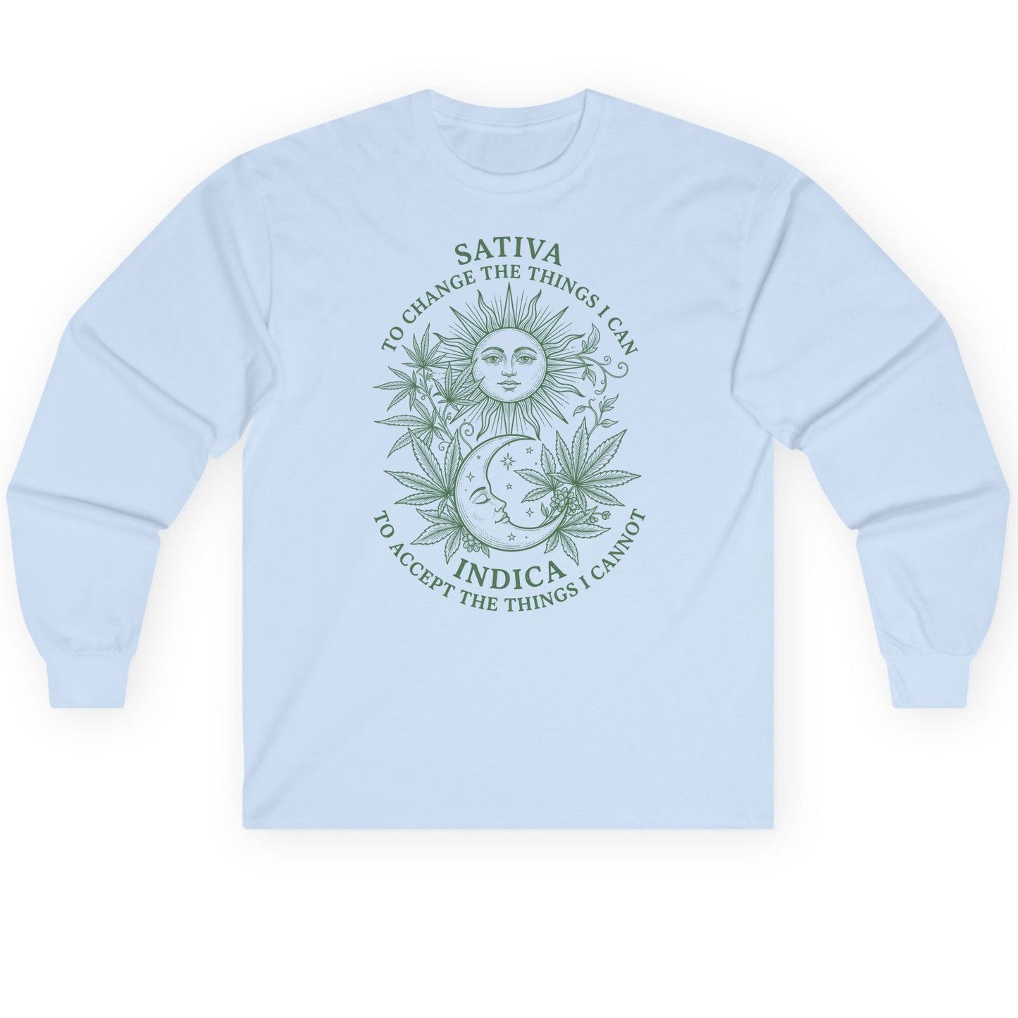 SATIVA TO CHANGE THE THINGS I CAN INDICA TO ACCEPT Long Sleeve Tee - product mockup - Light Blue
