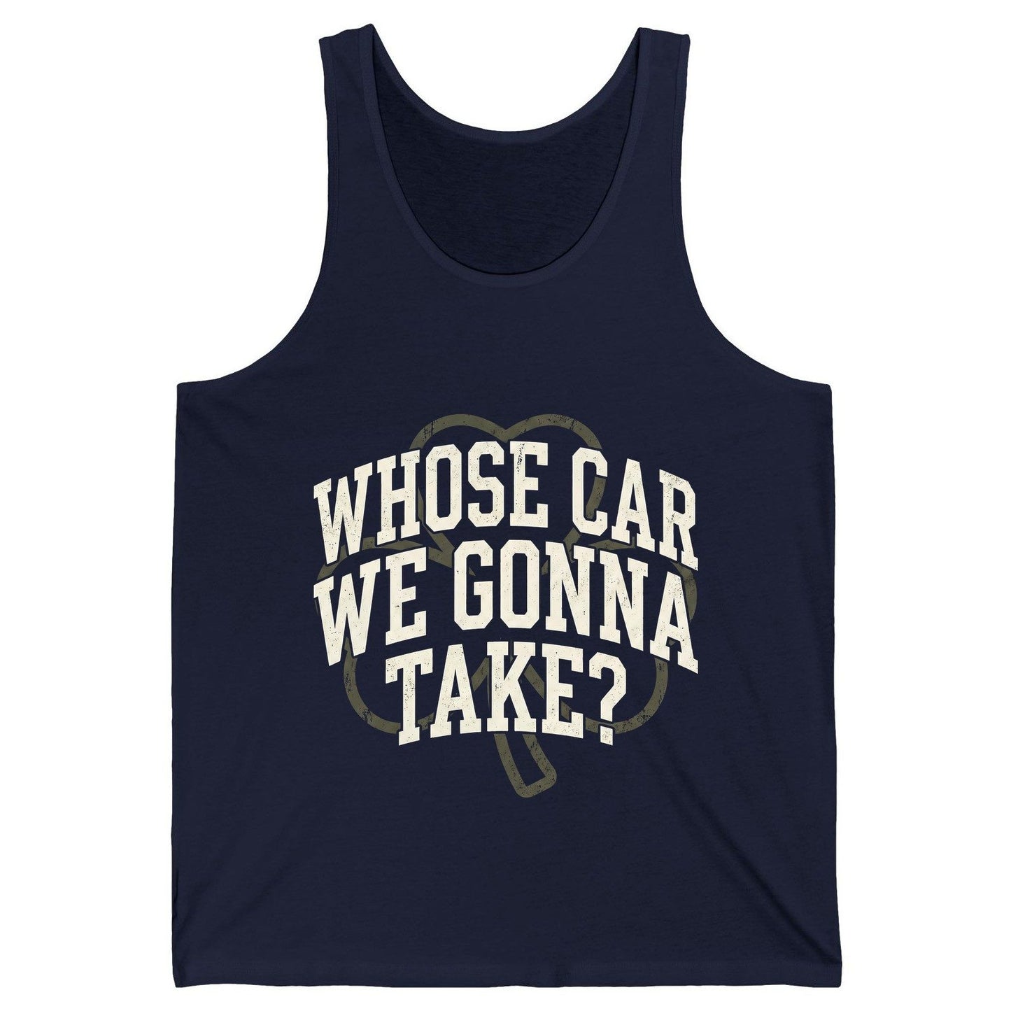 Whose Car We Gonna Take? St. Patrick's Day Tank Top Navy product mockup