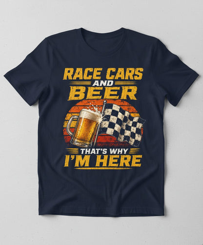 Race Cars and Beer That's Why I'm Here Funny Racing T-Shirt - product mockup - Navy