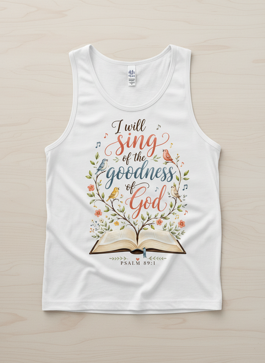 I Will Sing of the Goodness of God Psalm 89:1 Christian Verse Tank Top - White