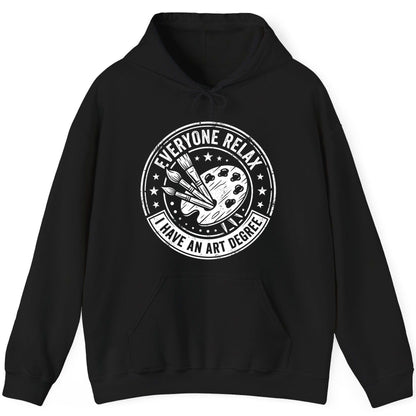 Everyone Relax I Have an Art Degree artists Hoodie Black product mockup