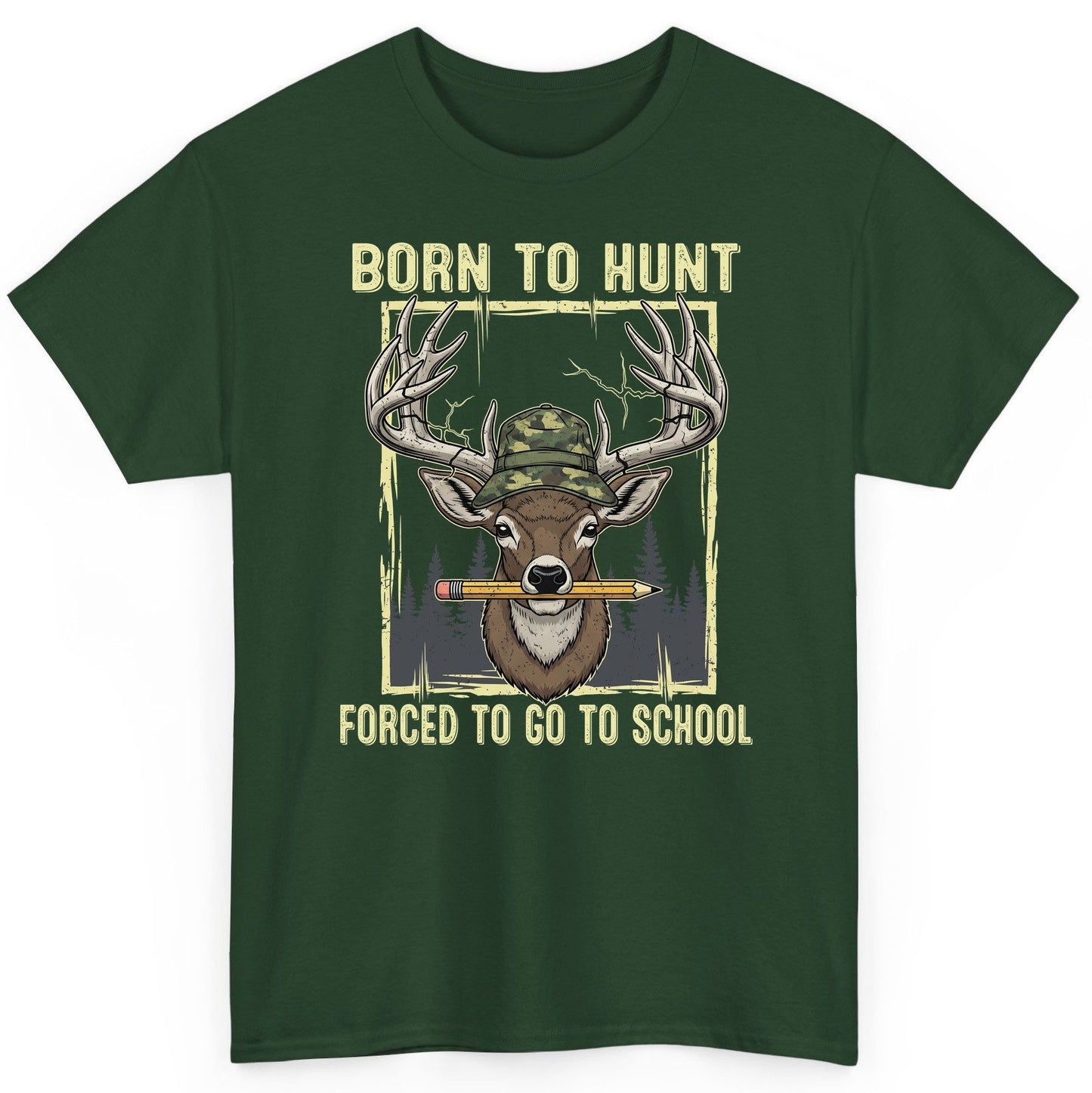 Born to Hunt Forced to Go to School hunting T-Shirt Forest Green product mockup
