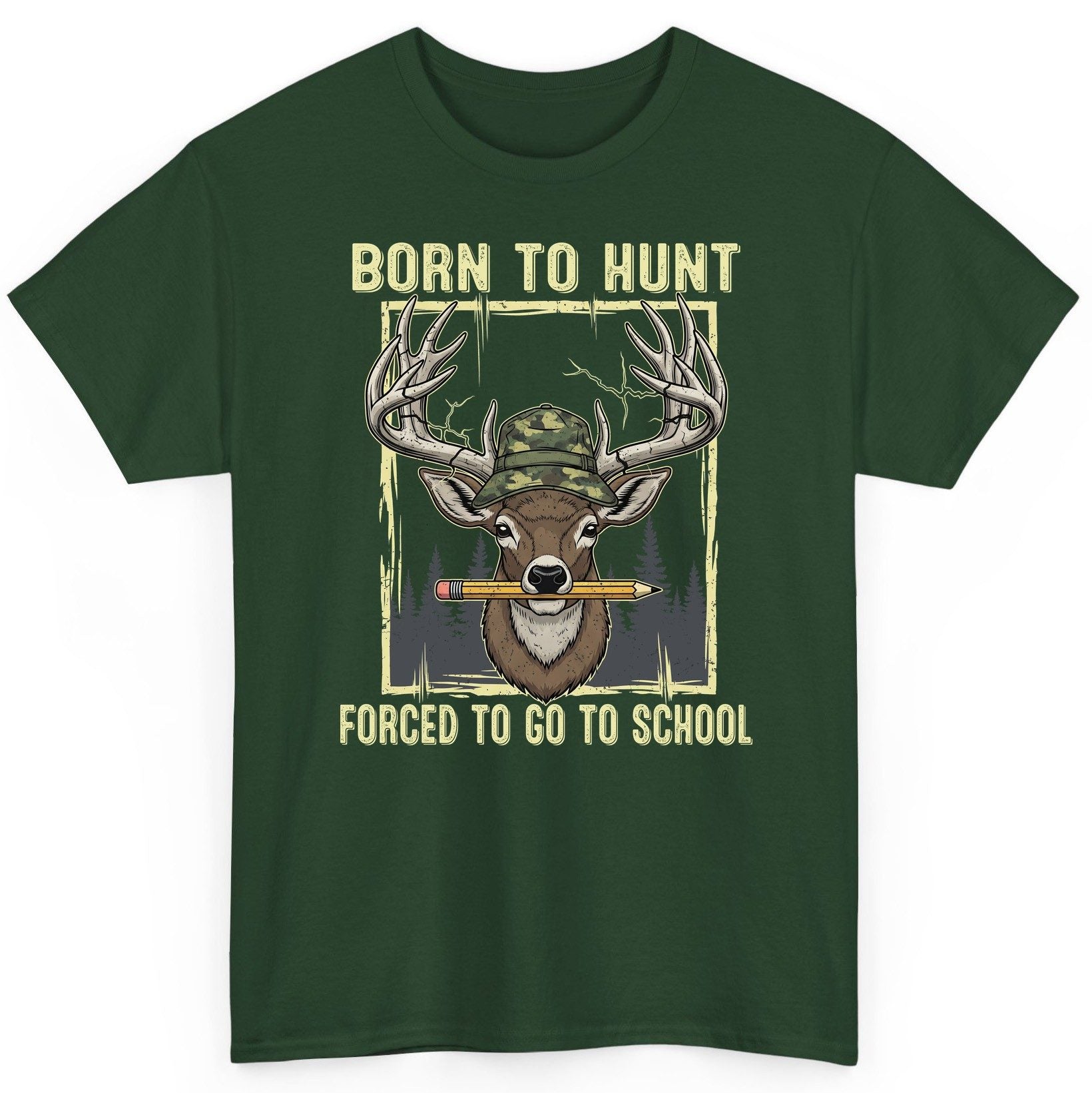 Born to Hunt Forced to Go to School hunting T-Shirt Forest Green product mockup