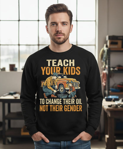 Teach Your Kids to Change Their Oil Not Their Gender father and son car repair Sweatshirt Black lifestyle mockup