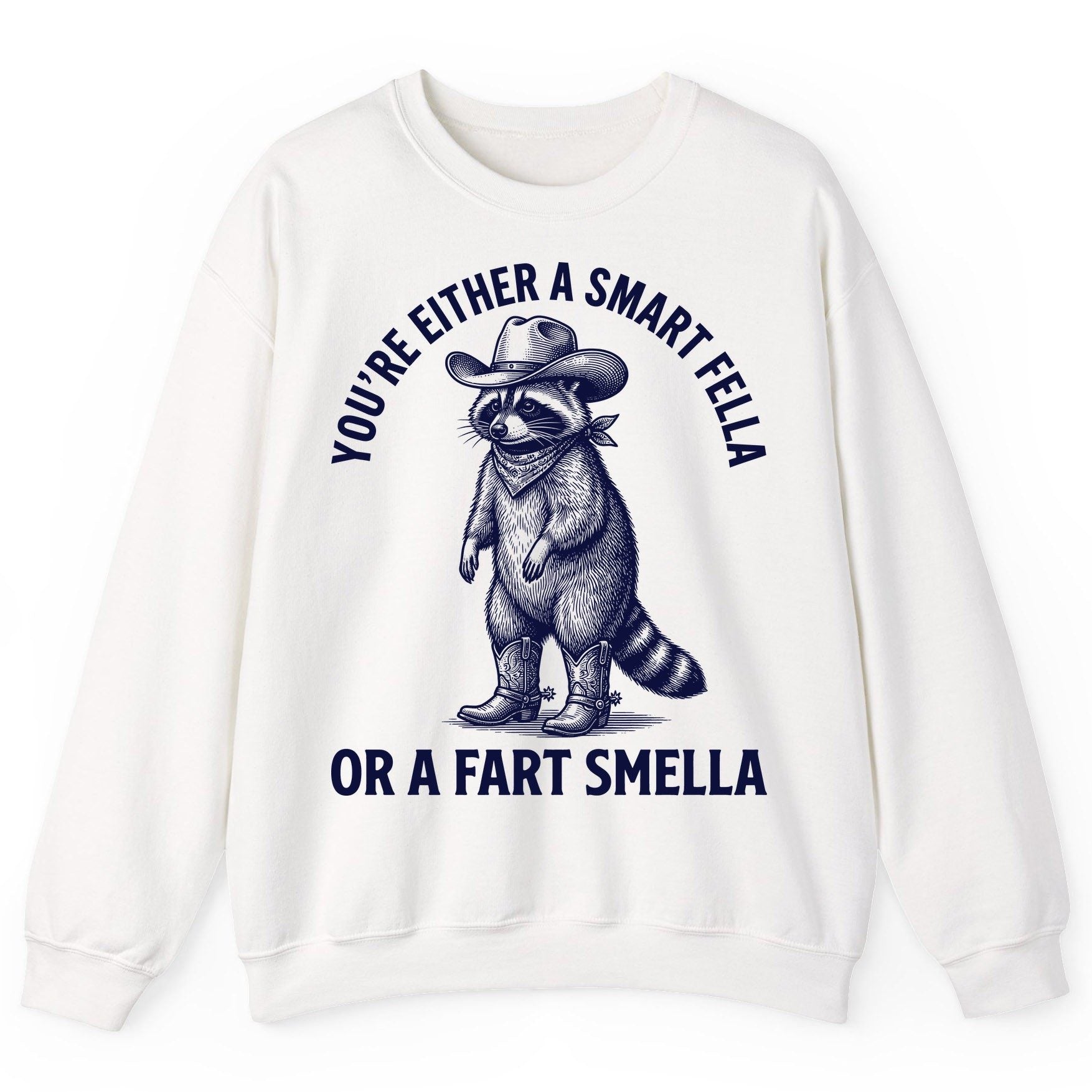 You're Either a Smart Fella or a Fart Smella cowboy raccoon Sweatshirt White product mockup