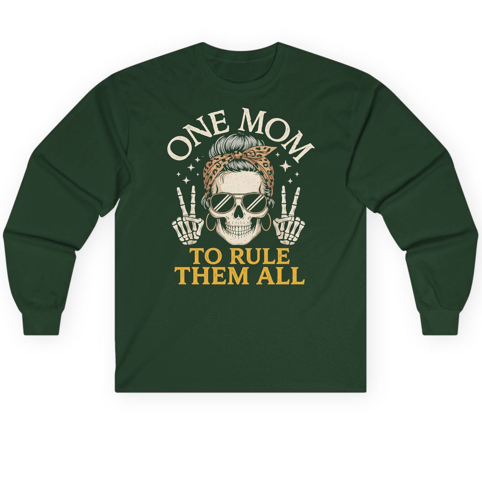 ONE MOM TO RULE THEM ALL Funny Sassy Skull Long Sleeve Tee - product mockup - Forest Green