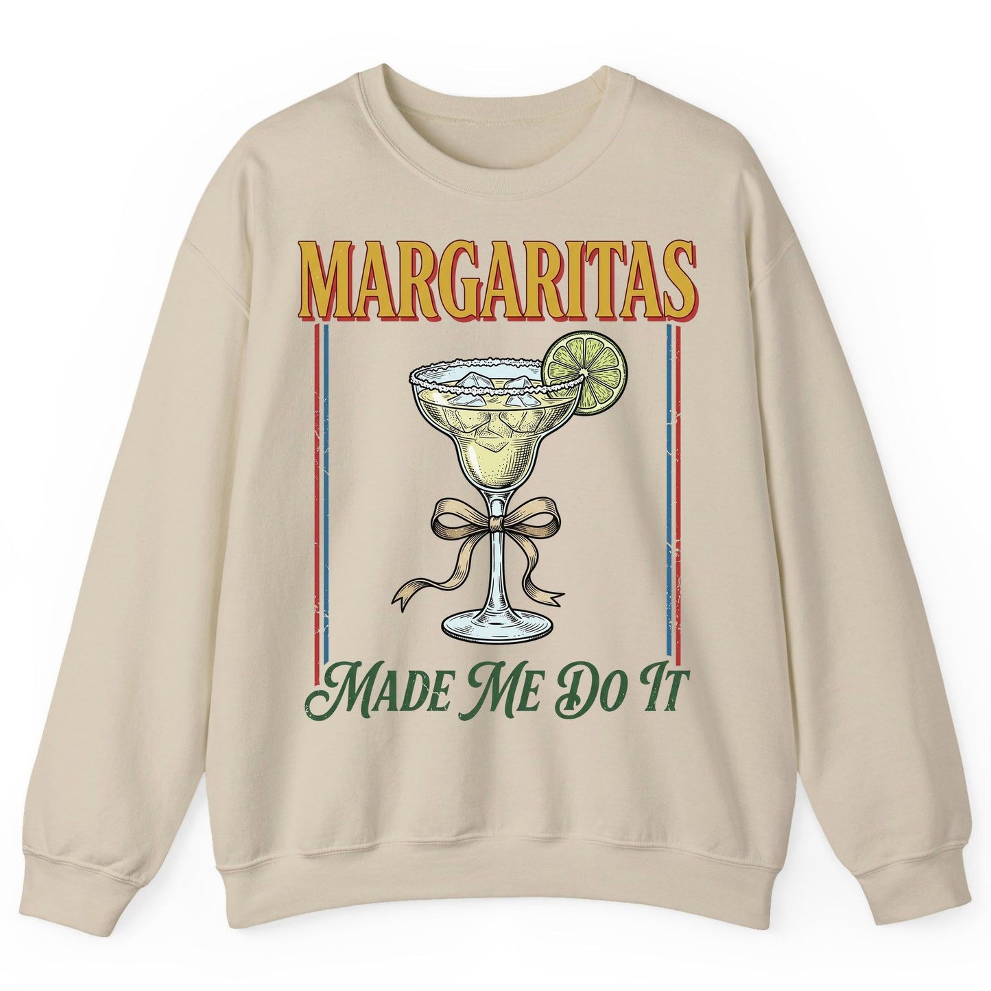 Margaritas Made Me Do It Funny Margarita Lovers Sweatshirt - product mockup - Sand