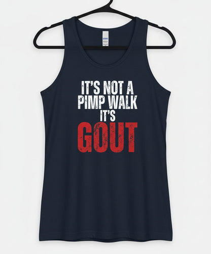 It's Not a Pimp Walk It's Gout Funny People Tank Top - product mockup - Navy