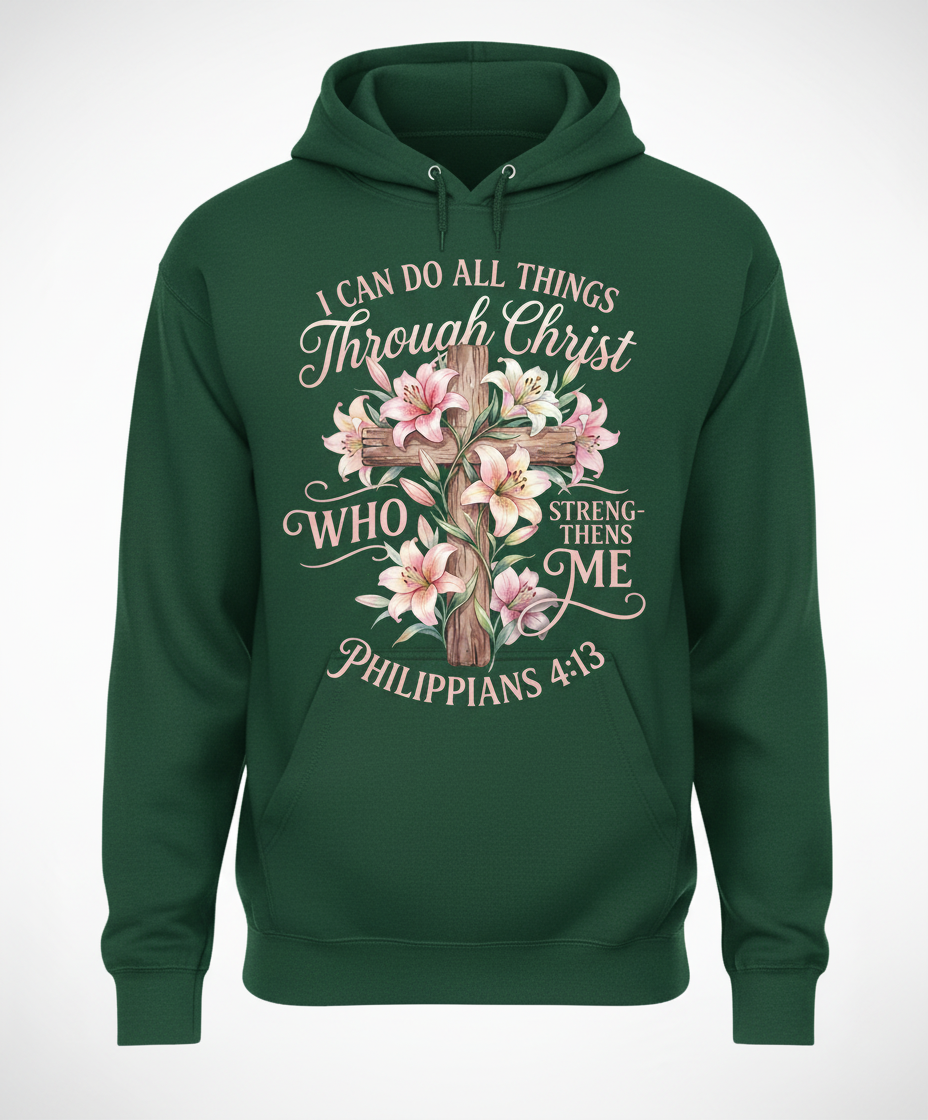 Philippians 4:13 I Can Do All Things Through Christ Cross and Lilies Hoodie - Forest Green