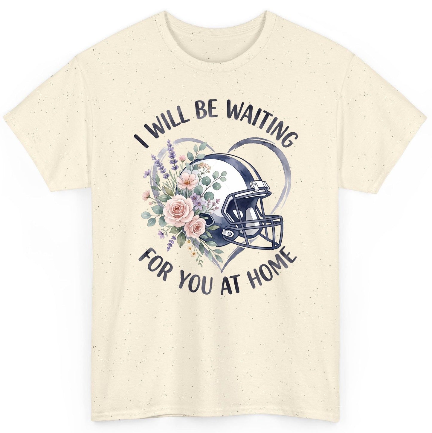I Will Be Waiting for You at Home football T-Shirt Natural product mockup