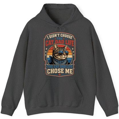 I Didn't Choose the Cat Dad Life the Cat Dad Life Chose Me cat Hoodie Dark Heather product mockup