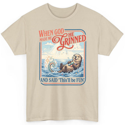 When God Made Me He Grinned and Said 'This'll Be FUN' T-Shirt - product mockup - Sand