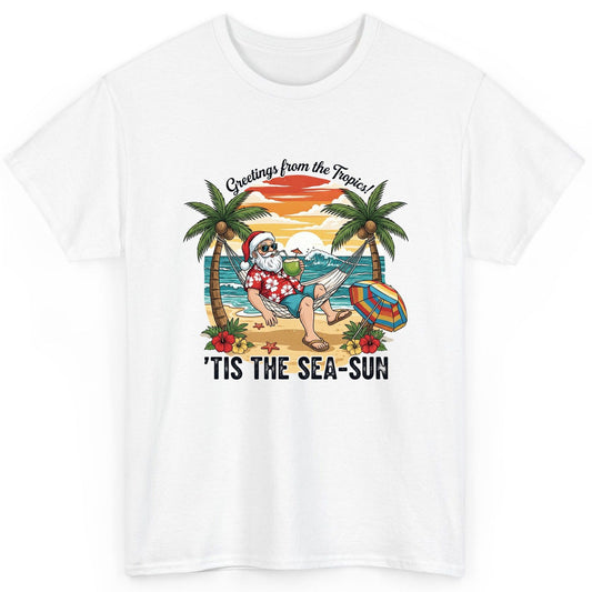 Greetings from the Tropics 'Tis the Sea-Sun santa claus on a tropical vacation T-Shirt White product mockup