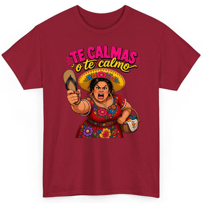 Te Calmas O Te Calmo Funny Latina Mom T-Shirt - product mockup - Cardinal Red