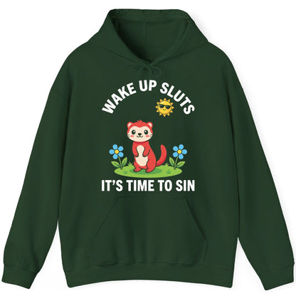 WAKE UP SLUTS IT'S TIME TO SIN Funny Ferret Hoodie - product mockup - Forest Green
