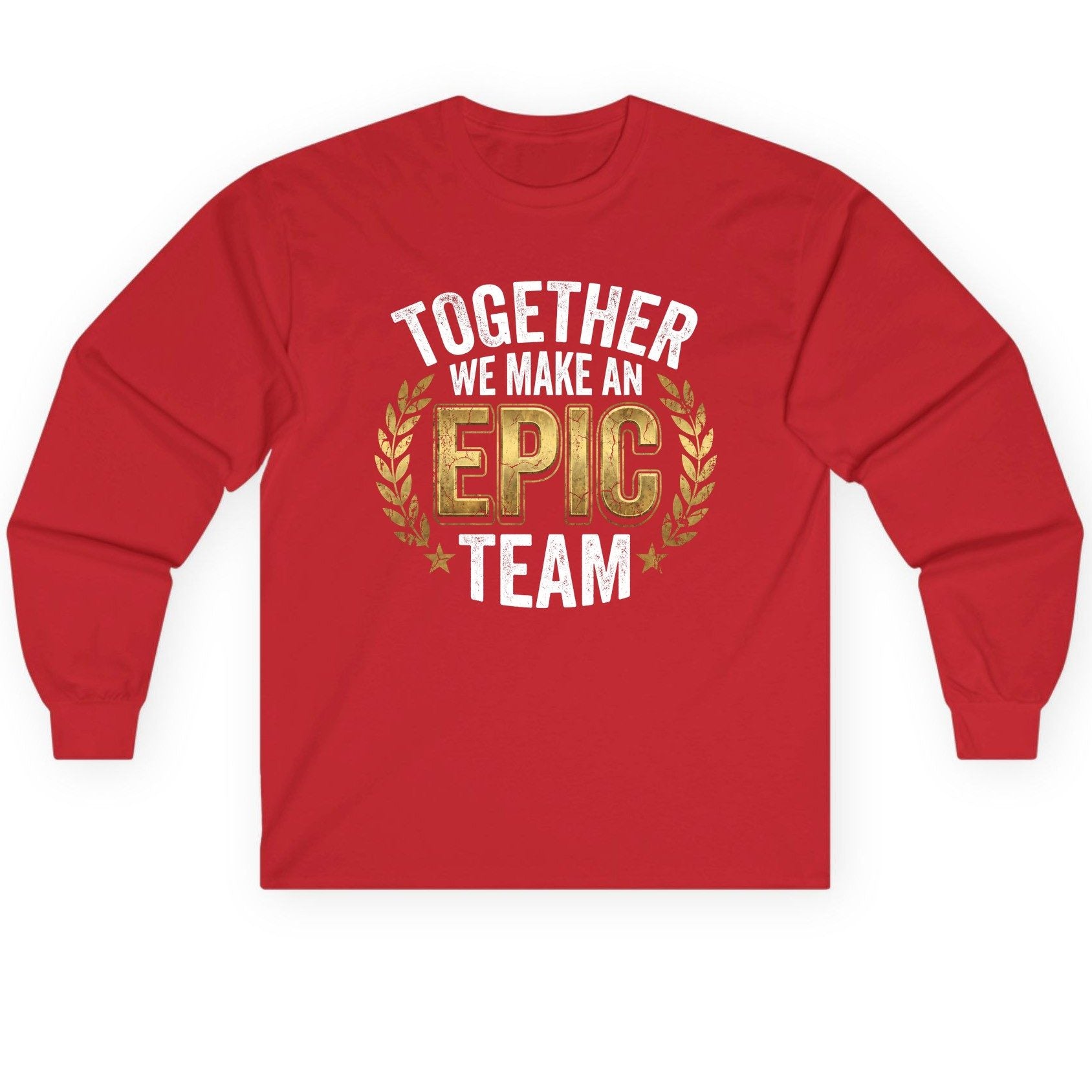 Together We Make an Epic Team teamwork Long Sleeve Tee Red product mockup