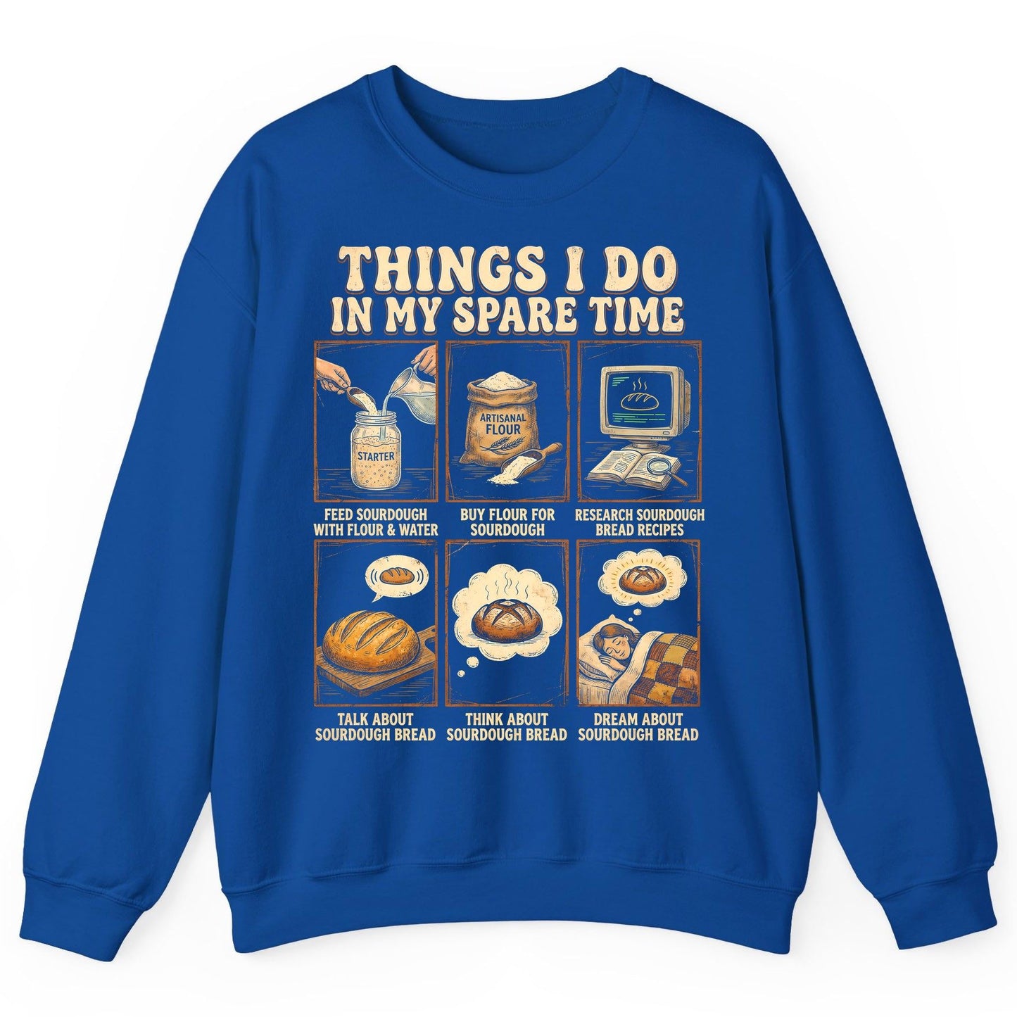 Things I Do in My Spare Time sourdough bread baking Sweatshirt Royal product mockup
